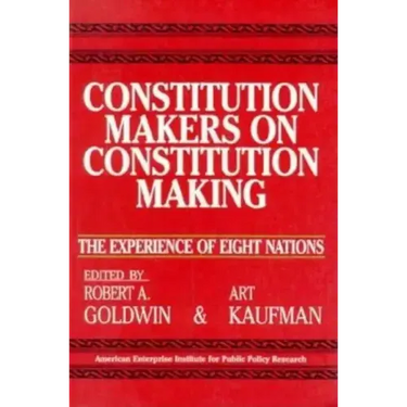 Constitution Makers on Constitution Making:: The Experience of Eight Nations