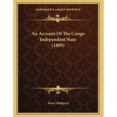 An Account Of The Congo Independent State (1889)