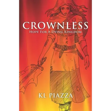 Crownless: Hope For A Dying Kingdom A Juvenile Christian Action Adventure Novel