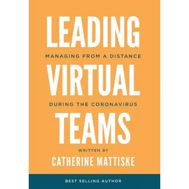 Leading Virtual Teams: Managing from a Distance During the Coronavirus