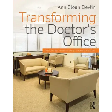 Transforming the Doctor's Office: Principles from Evidence-based Design