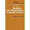 Studies in the Colonial History of Spanish America