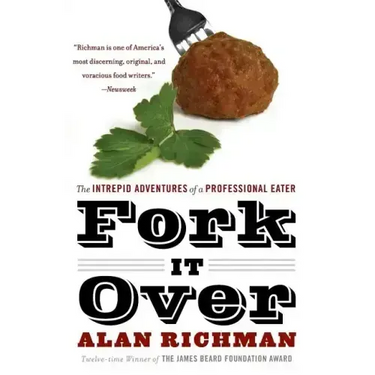 Fork It Over: The Intrepid Adventures of a Professional Eater