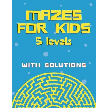Mazes for kids with solutions (5 levels): Maze Activity Book for Kids (Maze Books for Kids)
