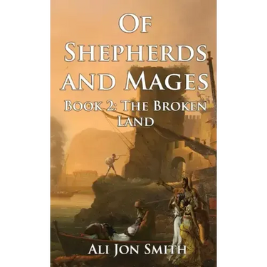Of Shepherds and Mages Book 2: The Broken Land