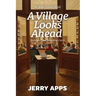 A Village Looks Ahead: Reviving a Town, Rekindling a Spirit
