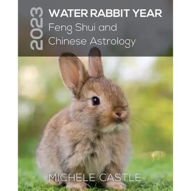 2023 Water Rabbit Year: Feng Shui and Chinese Astrology