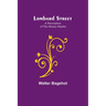 Lombard Street: A Description of the Money Market
