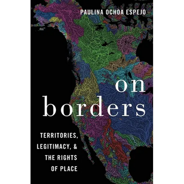 On Borders: Territories, Legitimacy, and the Rights of Place
