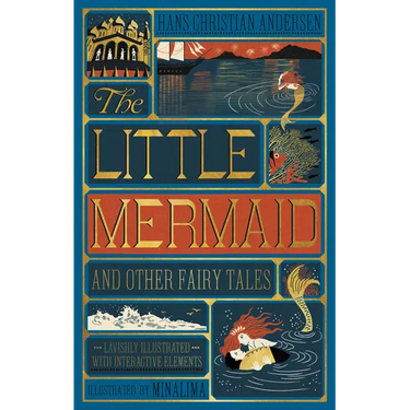 The Little Mermaid and Other Fairy Tales (Minalima Edition): (Illustrated with Interactive Elements)