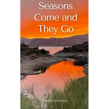 Seasons Come and They Go