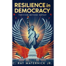 Resilience in Democracy: Thriving Beyond Defeat