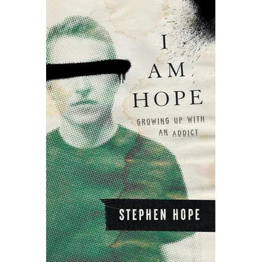 I am Hope: Growing up With an Addict