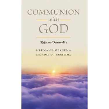 Communion With God (Reformed Spirituality Book 2)