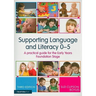 Supporting Language and Literacy 0-5: A Practical Guide for the Early Years Foundation Stage