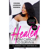 Healed: From Cancer to Surviva