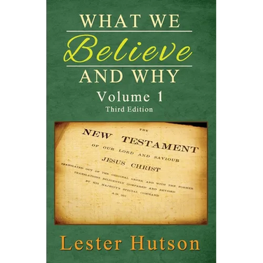 What We Believe and Why - Volume 1