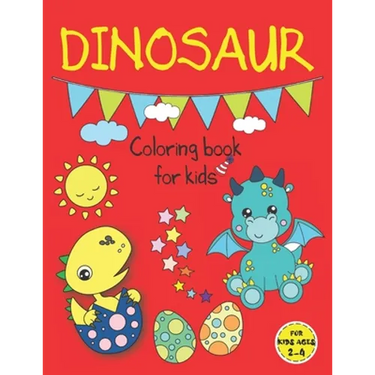 Dinosaur Coloring Books for Kids ages 2-4: Fun Dinosaur Coloring Book for Kids, Toddlers and Preschoolers, Mess Free