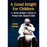 A Good Knight for Children: C. Henry Kempe's Quest to Protect the Abused Child