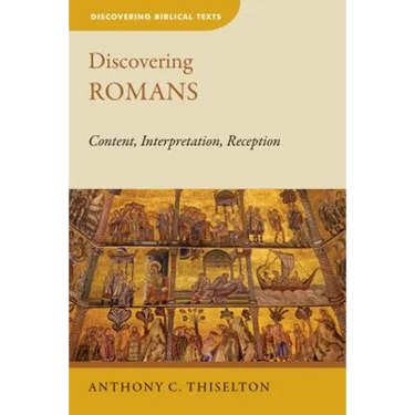 Discovering Romans: Content, Interpretation, Reception