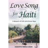 Love Song for Haiti: Memoir Life with Street Boys