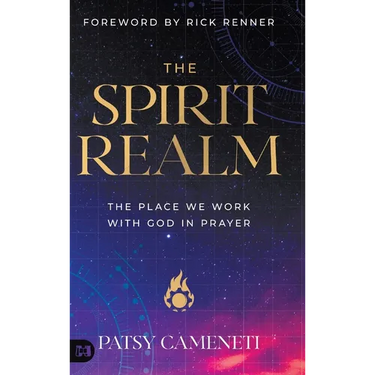 The Spirit Realm: The Place We Work with God in Prayer