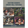 Crafting Exquisite Crochet Doll Fantasies: Elaborate Costumes and Accessories Book
