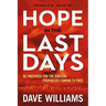 Hope in the Last Days: Be Prepared for the Biblical Prophecies Coming to Pass