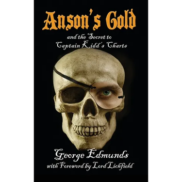 Anson's Gold: and the Secret to Captain Kidd's Charts