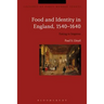Food and Identity in England, 1540-1640: Eating to Impress