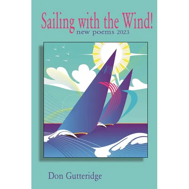 Sailing with the Wind!: New Poems 2023