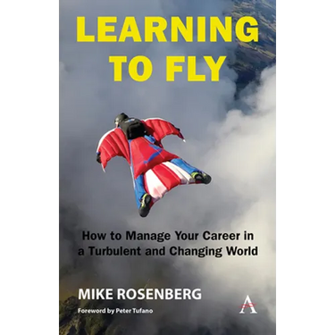 Learning to Fly: How to Manage Your Career in a Turbulent and Changing World