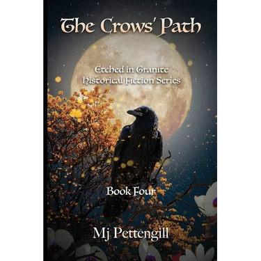 The Crows' Path: Etched in Granite Historical Fiction Series Book Four