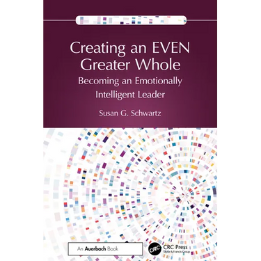Creating an EVEN Greater Whole: Becoming an Emotionally Intelligent Leader