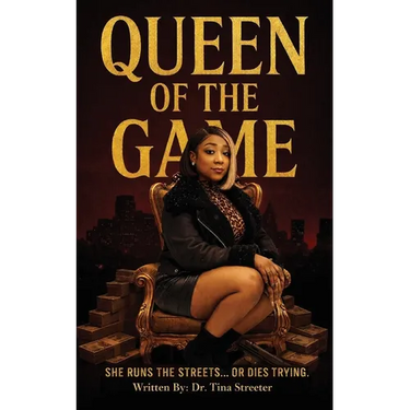 Queen of the Game: She Runs the Streets...Or Dies Trying