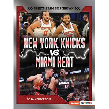New York Knicks vs. Miami Heat: Rival Rumble