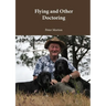 Flying and Other Doctoring