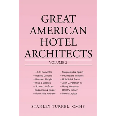 Great American Hotel Architects Volume 2