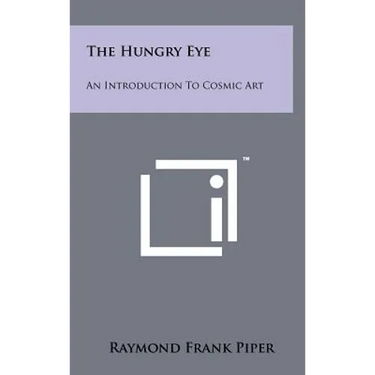 The Hungry Eye: An Introduction To Cosmic Art
