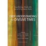 Deep Understanding for Divisive Times: Essays Marking a Decade of the Journal of Interreligious Studies