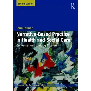 Narrative-Based Practice in Health and Social Care: Conversations Inviting Change