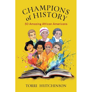 Champions of History: 50 Amazing African Americans