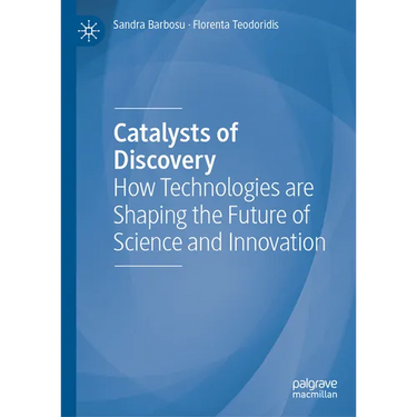 Catalysts of Discovery: How Technologies Are Shaping the Future of Science and Innovation