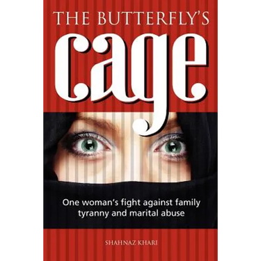 The butterfly's cage: One woman's fight against family tyranny and marital abuse