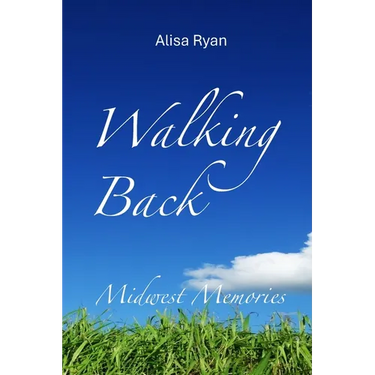 Walking Back: Midwest Memories: Book 2