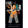 Liar, Liar, Soldier on Fire