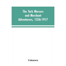 The York mercers and merchant adventurers, 1356-1917