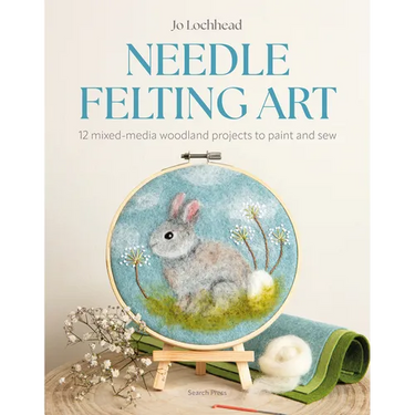 Needle Felting Art: 12 Mixed-Media Woodland Projects to Paint and Sew