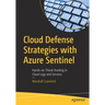 Cloud Defense Strategies with Azure Sentinel: Hands-On Threat Hunting in Cloud Logs and Services