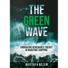 The Green Wave: Embracing Renewable Energy in Maritime Shipping